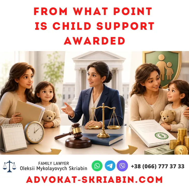 From What Point Is Child Support Awarded — Lawyer Help From what point is child support awarded — legal assistance from a family lawyer